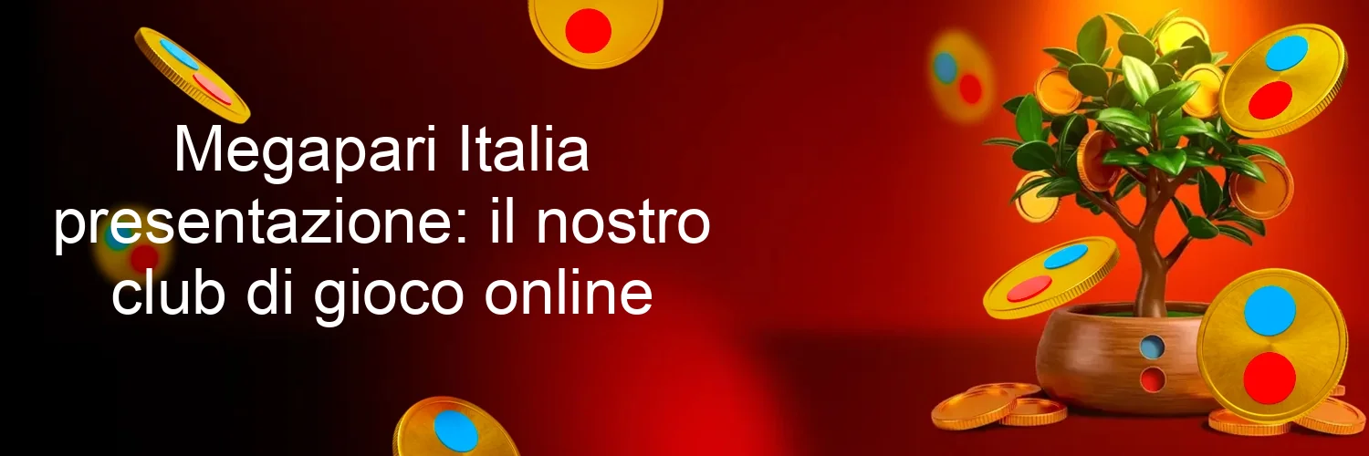 Megapari Italia presentazione: il nostro club di gioco online
