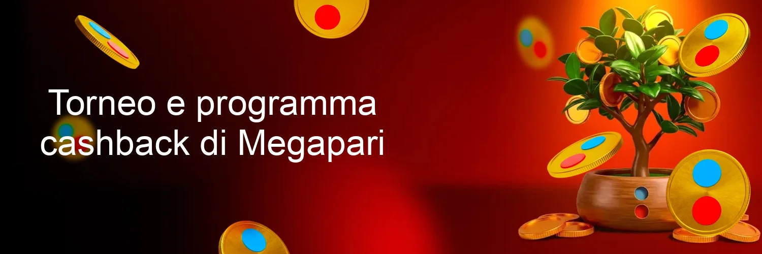Torneo e programma cashback di Megapari